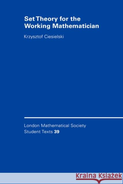 Set Theory for the Working Mathematician Krzysztof Ciesielski None 9780521594653 Cambridge University Press - książka