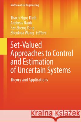 Set-Valued Approaches to Control and Estimation of Uncertain Systems: Theory and Applications Thach Ngoc Dinh Andreas Rauh Sze Zheng Yong 9783031942389 Springer - książka