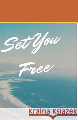 Set You Free Bonnie Booth 9781727565485 Createspace Independent Publishing Platform - książka