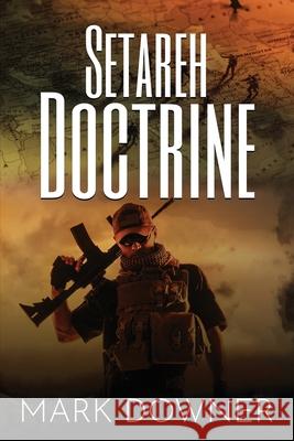 Setareh Doctrine: A Nightmare WWII Weapon Reappears Mark Downer 9781938462474 Old Stone Press - książka