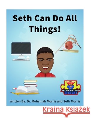 Seth Can Do All Things! Morris Seth Muhsin Morris 9798489423533 Independently published - książka