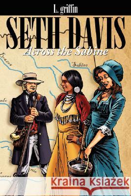 Seth Davis: Across the Sabine Griffin, L. 9781434335029 Authorhouse - książka