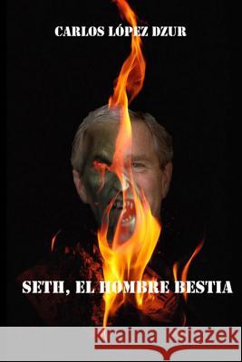 Seth, el hombre bestia Lopez Dzur, Carlos 9781493736355 Createspace - książka