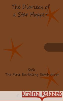 Seth: The First Earthling Starhopper Graham Dorrell 9781081389055 Independently Published - książka