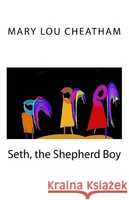 Seth, the Shepherd Boy Mary Lou Cheatham Christie Marie Underwood 9781978205352 Createspace Independent Publishing Platform - książka