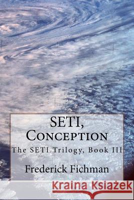 SETI, Conception Fichman, Frederick 9781523621996 Createspace Independent Publishing Platform - książka