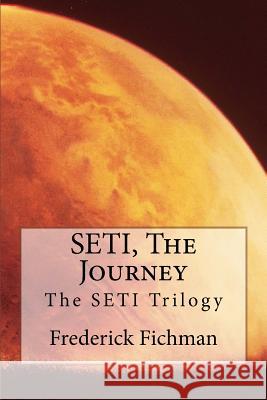 SETI, The Journey Fichman, Frederick 9781523618897 Createspace Independent Publishing Platform - książka