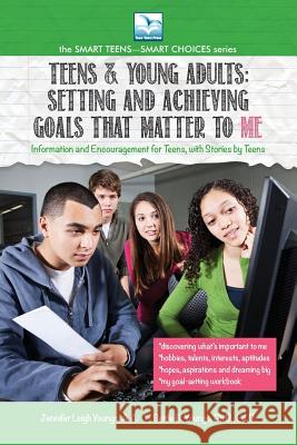 Setting and Achieving Goals that Matter TO ME: For Teens and Young Adults Youngs, Jennifer 9781940784977 Bettie Young's Books - książka