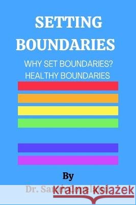Setting Boundaries: Why Set Boundaries ? Sarah Copeland 9798356297519 Independently Published - książka