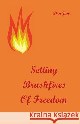Setting Brushfires of Freedom Don Jans 9780578681931 Don Jans - książka