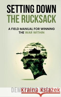 Setting Down The Rucksack Demetrius Irick 9781737365327 Provoke Press - książka