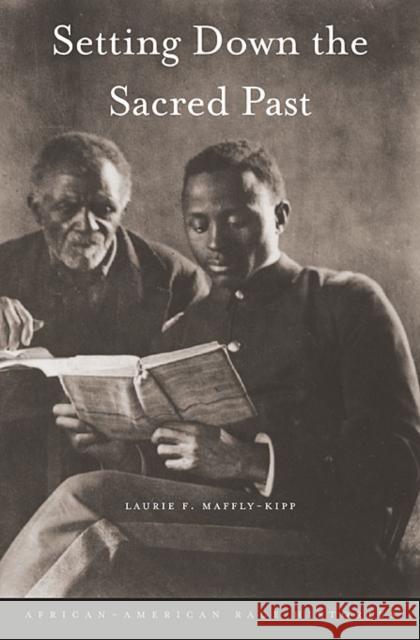 Setting Down the Sacred Past: African-American Race Histories Maffly-Kipp, Laurie F. 9780674050792 Belknap Press - książka