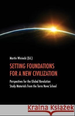 Setting Foundations for a New Civilization Martin Winiecki   9783927266476 Moller, Beate, Verlag Meiga - książka