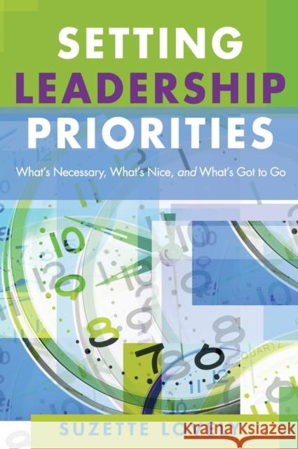 Setting Leadership Priorities: What's Necessary, What's Nice, and What's Got to Go Lovely, Suzette 9781412915755 Corwin Press - książka