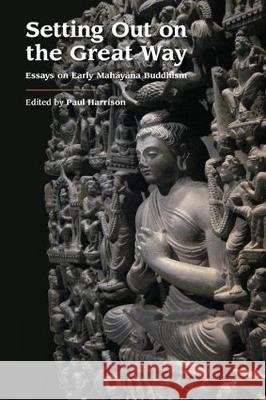 Setting Out on the Great Way: Essays on Early Mahāyāna Buddhism Harrison, Paul 9781781790960 Equinox Publishing (Indonesia) - książka