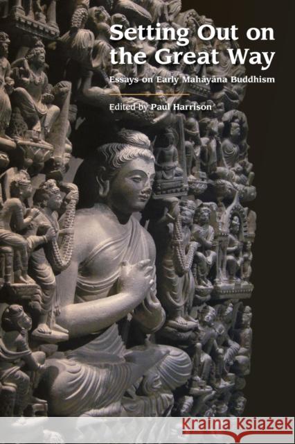 Setting Out on the Great Way: Essays on Early Mahāyāna Buddhism Harrison, Paul 9781781798539 Equinox Publishing (Indonesia) - książka