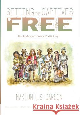 Setting the Captives Free Marion L S Carson, Ian Smith, Bsc(hons) Mrpharms Clindip Iltm (Consultant Anaesthetist Senior Lecturer in Anaesthesia an 9781498233484 Cascade Books - książka