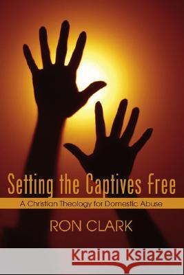 Setting the Captives Free Ron Clark 9781597524247 Cascade Books - książka