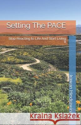 Setting The PACE: Stop Reacting to Life And Start Living It Irawan Hindrawinata 9781657113312 Independently Published - książka