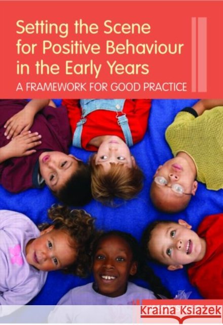 Setting the Scene for Positive Behaviour in the Early Years : A Framework for Good Practice Jason Swale 9780415373128 Routledge - książka