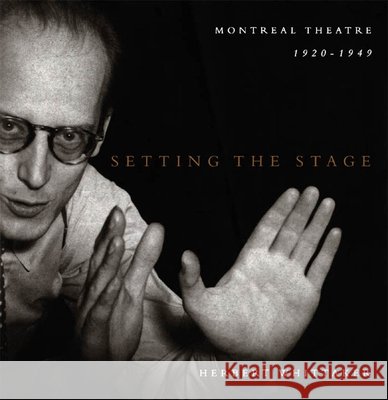 Setting the Stage Herbert Whittaker, Jonathan Rittenhouse 9780773520028 McGill-Queen's University Press - książka
