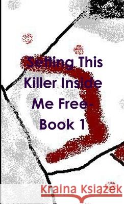 Setting This Killer Inside Me Free- Book 1 Sharon Hass 9781312193864 Lulu.com - książka
