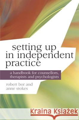 Setting up in Independent Practice: A Handbook for Counsellors, Therapists and Psychologists Bor, Robert 9780230241954  - książka