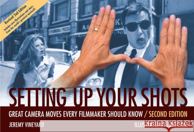Setting Up Your Shots: Great Camera Moves Every Filmmaker Should Know Jeremy Vineyard 9781932907421  - książka