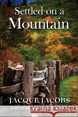 Settled on a Mountain Jacque Jacobs Ken Czarnomski Bill Johnston 9781737339847 Drellag Press, LLC - książka