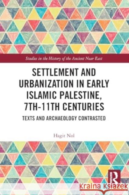 Settlement and Urbanization in Early Islamic Palestine, 7th-11th Centuries Hagit (Free University of Brussels, Belgium) Nol 9781032008738 Taylor & Francis Ltd - książka