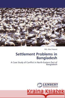 Settlement Problems in Bangladesh Hasnat, Md. Abul 9783846516447 LAP Lambert Academic Publishing - książka