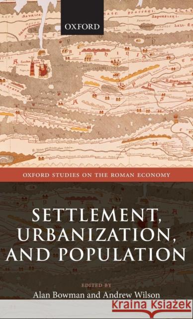 Settlement, Urbanization, and Population Alan Bowman 9780199602353  - książka