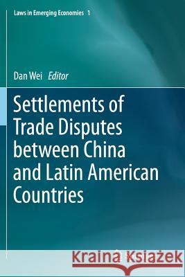 Settlements of Trade Disputes Between China and Latin American Countries Wei, Dan 9783662511947 Springer - książka