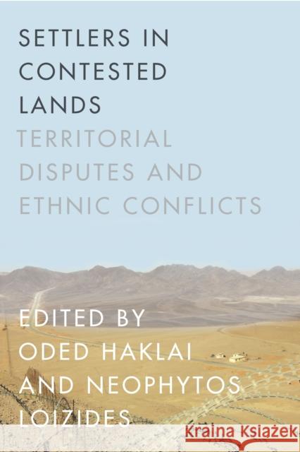 Settlers in Contested Lands: Territorial Disputes and Ethnic Conflicts Oded Haklai Neophytos Loizides Oded Haklai 9780804795593 Stanford University Press - książka