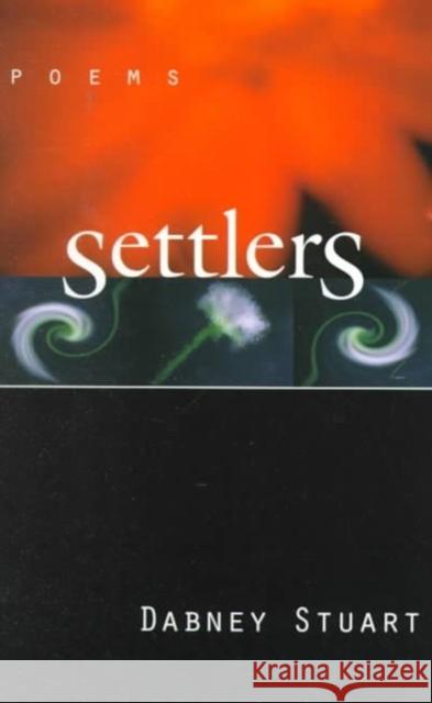 Settlers: Poems Dabney Stuart 9780807124062 Louisiana State University Press - książka