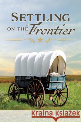 Settling on the Frontier Sandra David 9781545650578 Xulon Press - książka