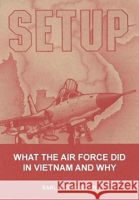 Setup: What the Air Force Did in Vietnam and Why Tilford, Earl H. 9781782664307 Military Bookshop - książka