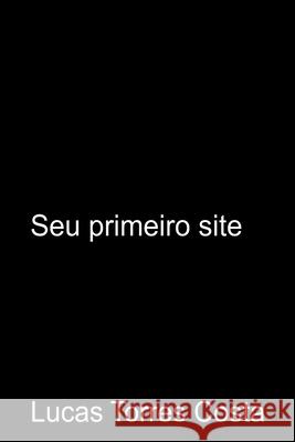 Seu Primeiro Site Lucas Torre 9786501201894 Clube de Autores - książka