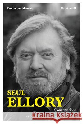 Seul Ellory: Conversations Dominique Meunier Roger Jon Ellory Herve Weill 9782369700067 La Maison Du Moulin Editions - książka