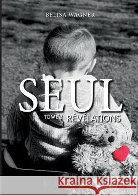 Seul: Révélations Belisa Wagner 9782322141074 Books on Demand - książka