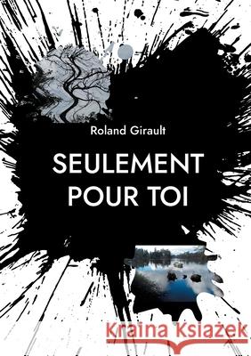 Seulement pour Toi Roland Girault 9782322387946 Books on Demand - książka