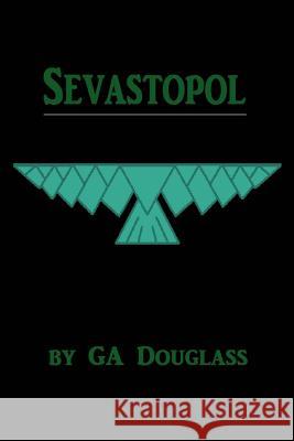 Sevastopol G. a. Douglass 9781541013520 Createspace Independent Publishing Platform - książka