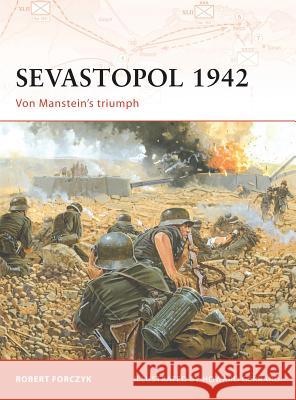 Sevastopol 1942: Von Manstein's Triumph Forczyk, Robert 9781846032219 Osprey Publishing (UK) - książka