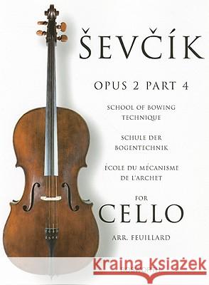 Sevcik for Cello - Opus 2, Part 4: School of Bowing Technique Otakar Sevcik 9781844499380 Bosworth & Co. Ltd. - książka