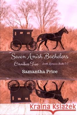 Seven Amish Bachelors Omnibus Volume 2: Amish Romance Samantha Price 9781790400386 Independently Published - książka