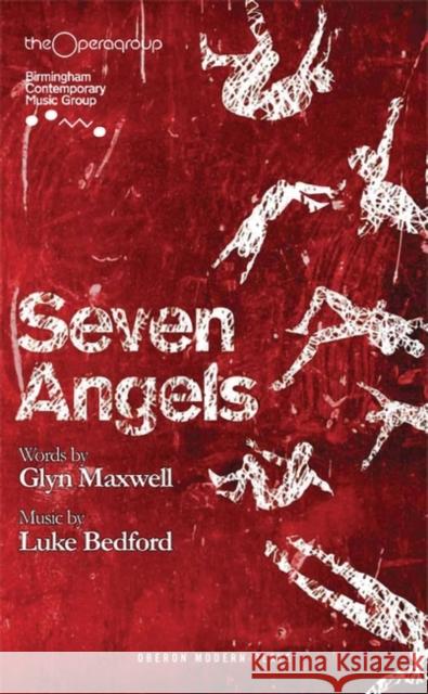 Seven Angels Glyn Maxwell Luke Bedford 9781849430791 Oberon Books - książka