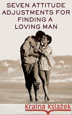 Seven Attitude Adjustments for Finding a Loving Man Audrey B. Chapman 9780743406017 Pocket Books - książka