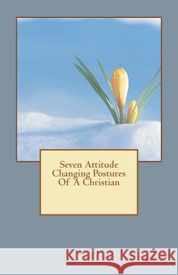 Seven Attitude Changing Postures Of A Christian Simonds, Kelli 9781468135527 Createspace - książka