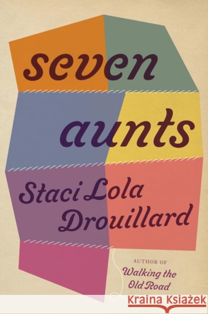 Seven Aunts Staci Lola Drouillard 9781517912857 University of Minnesota Press - książka