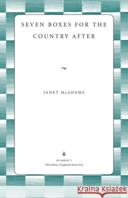 Seven Boxes for the Country After Janet McAdams 9781606352960 Kent State University Press - książka